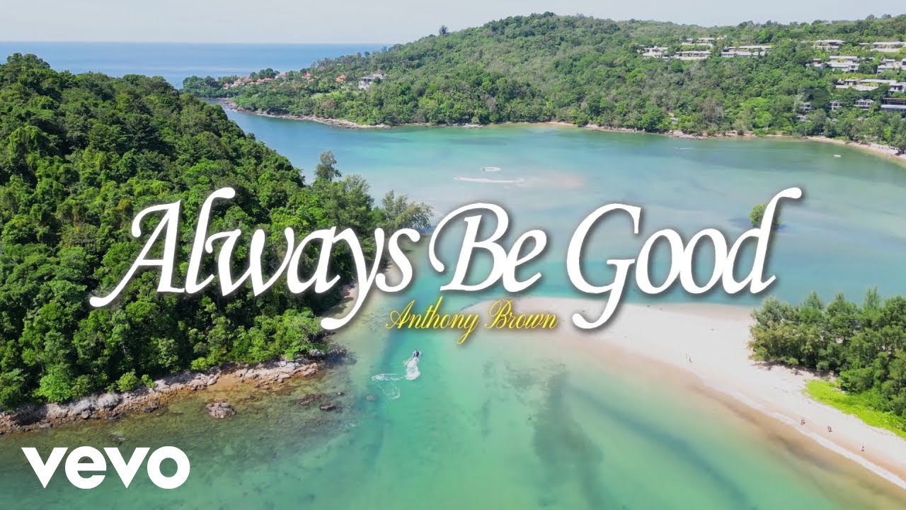 Anthony Brown & group therAPy - Always Be Good (Official Lyric Video) adlı videoyu YouTube'da izle Anthony Brown & group therAPy - Always Be Good (Official Lyric Video) adlı videoyu YouTube'da izle