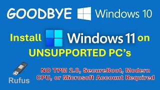 Install Windows 11 on Unsupported Systems - No TPM, SecureBoot, or Microsoft Account Required