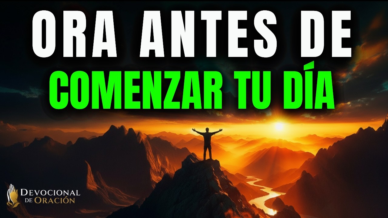 ORACIÓN DE LA MAÑANA DE FE E GRACIA | PODEROSA ORACIÓN MATUTINA