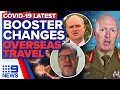 Quarantine-free international travel destinations, Booster update | Coronavirus | 9 News Australia