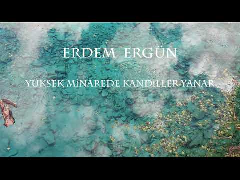 Erdem Ergün - Yüksek Minarede Kandiller Yanar