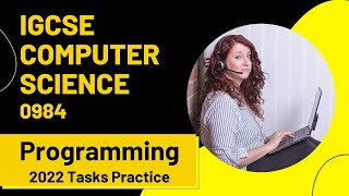 CIE iGCSE Computer Science | Programming Tasks 2022 | Exam Question Walkthough