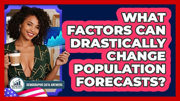 What Factors Can Drastically Change Population Forecasts? - Demographic Data Answers