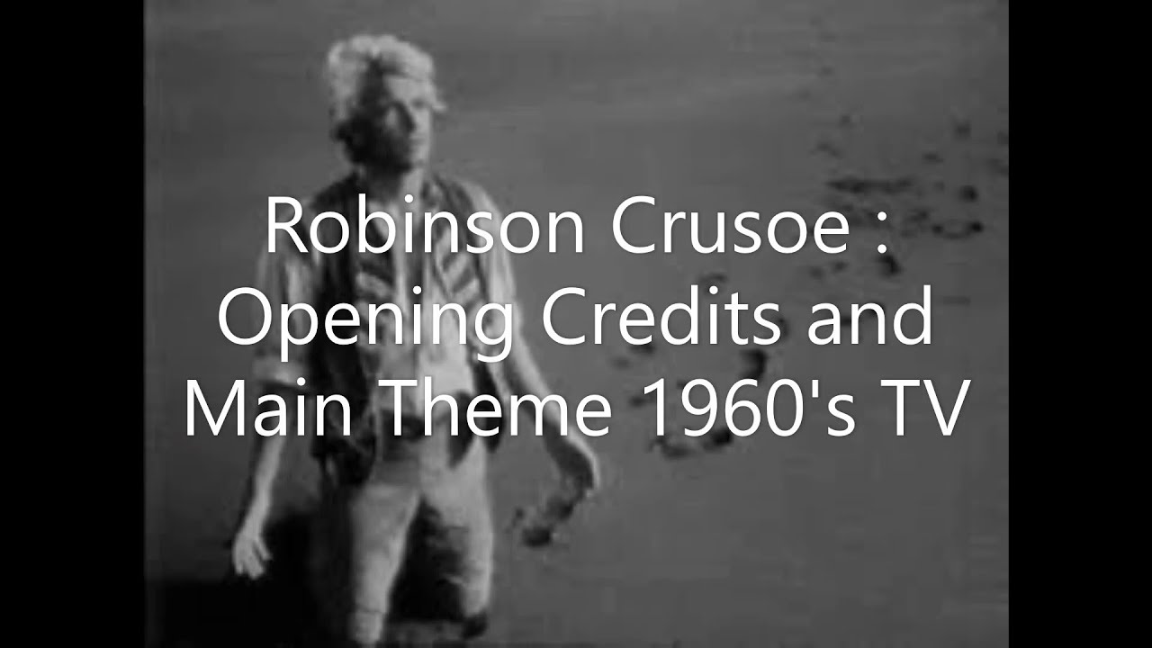 Robinson Crusoe : Opening Credits and Complete Theme Music : 1960's TV Series