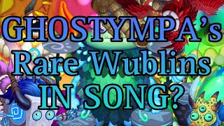 ⁠@GHOSTYMPA’s RARE WUBLIN SOUNDS in the FULL SONG? - Part 7 || My Singing Monsters