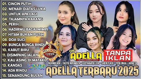 OM ADELLA TERBARU 2025 | NURMA KDI - TASYA ROSMALA - LUSYANA JELITA - SHERLY KDI - DIAFRINA INDRA