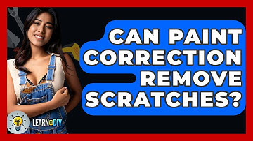 Can Paint Correction Remove Scratches? - LearnToDIY360.com