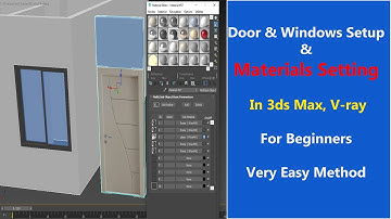 How to Door & Windows Setup & Materials Setting In 3ds Max, V-ray For Beginners | Very Easy Method