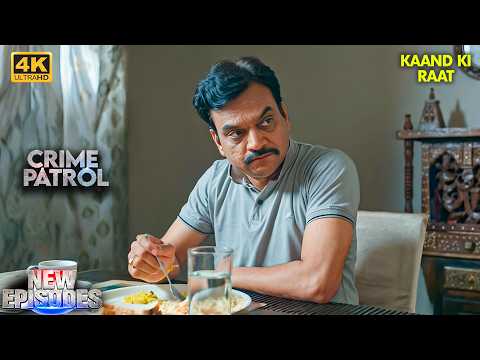 भूखी चीखें | Crime Patrol 2026 | Sunil Kelkar | New Episode 4k