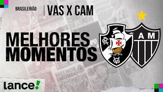 VASCO 0 X 1 ATLÉTICO-MG - MELHORES MOMENTOS - BRASILEIRÃO 2026 - 18ª RODADA