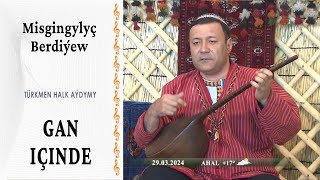 Misgingylyç Berdiýew —  Gan içinde
