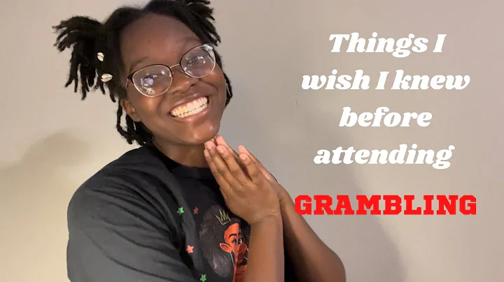 NINE THINGS I WISH I KNEW BEFORE ATTENDING GRAMBLING