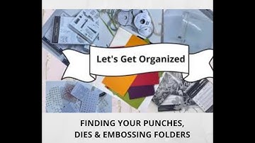 Organizing Dies  Punches and  Embossing Folders