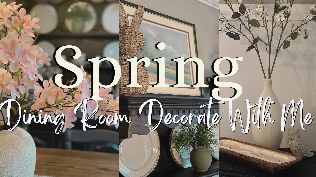 Spring Decorate With Me 2025 | Dining Spring Decorating Ideas | Neutral ...
