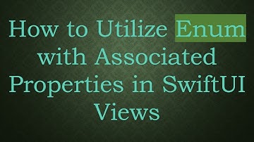 How to Utilize Enum with Associated Properties in SwiftUI Views