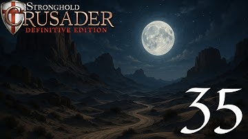 Moonlight Pass | Classic Campaign Mission 35 | Stronghold Crusader: Definitive Edition