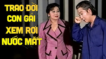 Rơi Nước Mắt Tài Linh Trao Cho Vũ Linh Đời Con Gái - Cải Lương Xưa Vũ Linh, Tài Linh Hay Nhất