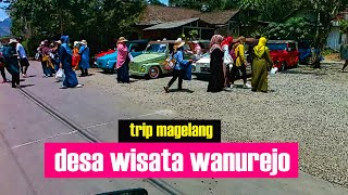 BLUSUKAN KE DESA WISATA WANUREJO DI BOROBUDUR KAB. MAGELANG