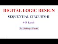 SEQUENTIAL CIRCUITS- II S-R Latch