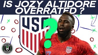 Is USMNT Centre Forward Jozy Altidore Overrated ?