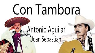 ANTONIO AGUILAR Y JOAN SEBASTIAN CON TAMBORA