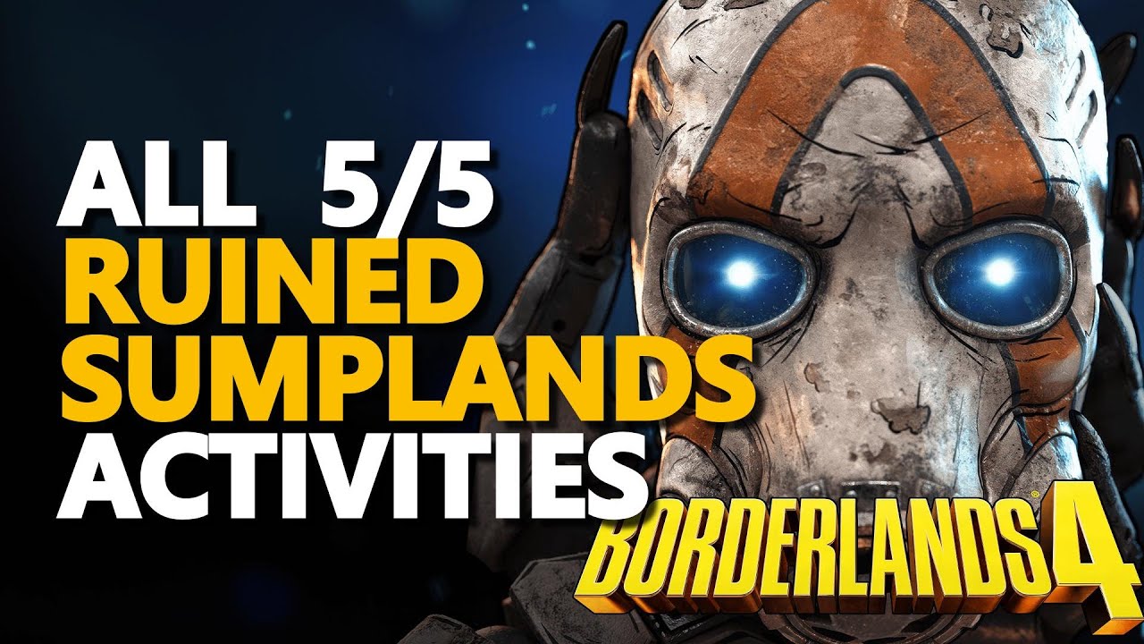 All Ruined Sumplands Activities Borderlands 4