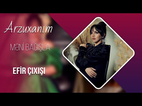 ARZUXANIM - Meni Bagisla 2022 (Official Music Video)