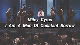 Video thumbnail of "Miley Cyrus - I Am A Man Of Constant Sorrow | Letra en Español"