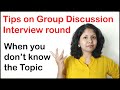 How to clear group discussion if you dont know the topic