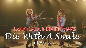 Lady Gaga, Bruno Mars - Die With A Smile (Lyrics Video)