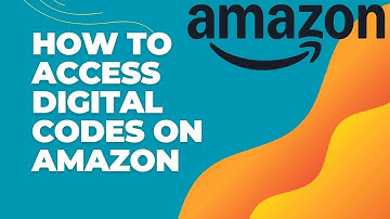 How to Access Digital Codes on Amazon 2024?