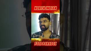 🤯North Indian Food Paradox👆click here to watch full video#shortsfeed