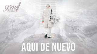 Raúl Beltran - Aqui De Nuevo (Letra Oficial)