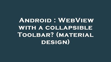 Android : WebView with a collapsible Toolbar? (material design)