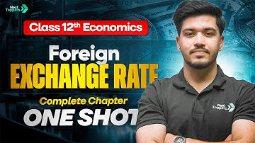 Foreign Exchange Rate Complete One Shot | Class 12 Economics