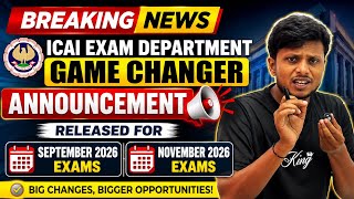 Breaking News | ICAI Game Changer Announcement CA Exam September 2026 & November 2026 Exams