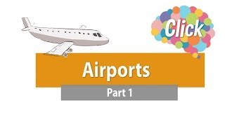 Click [by Mahidol] Airports - Part 1 ภาษาอังกฤษที่ควรรู้ในสนามบิน และบนเครื่องบิน