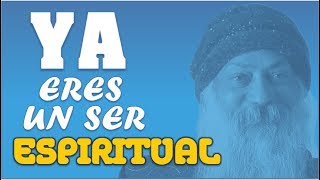 Osho ❤️  Ya Eres Un Ser Espiritual