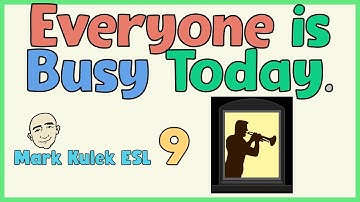 Everyone is Busy (describing people) | English speaking practice - Mark Kulek ESL