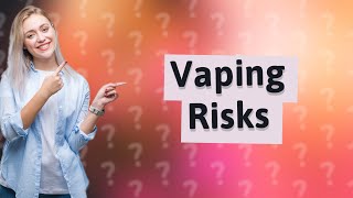 What happens if you vape long term?