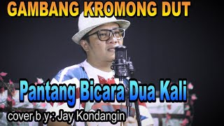 Pantang Bicara Dua Kali - gambang kromong dut _ cover by : Jay Kondangin