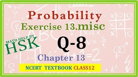 probability ex13#misc q8 class 12 maths ncert textbook solution