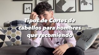 Tipos De Cortes De Cabello Para Hombres Que Recomiendo