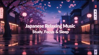 Japanese Relaxing   Peaceful Anime Piano U0026 Guitar For Study Focus And Sleep
