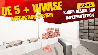 SOUND DESIGN lab 08 | Interaction System - Unreel Engine and Wwise