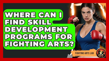 Where Can I Find Skill Development Programs for Fighting Arts? - Fighting Arts Lab