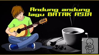 FULL ALBUM ANDUNG ANDUNG LAGU BATAK ASIA