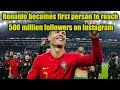 Christino ronaldo has the most followers  500 million and couting