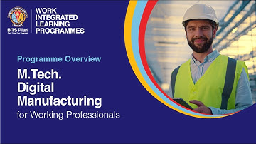 Programme Overview | M.Tech. Digital Manufacturing for Working Professionals