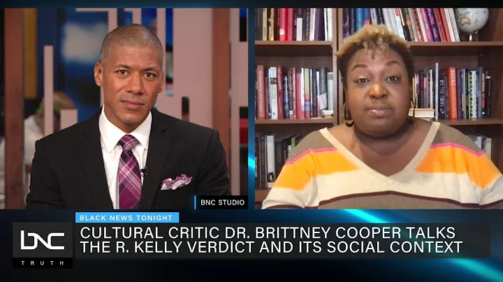 The Social Impact of the R. Kelly Verdict, Dr. Bri...